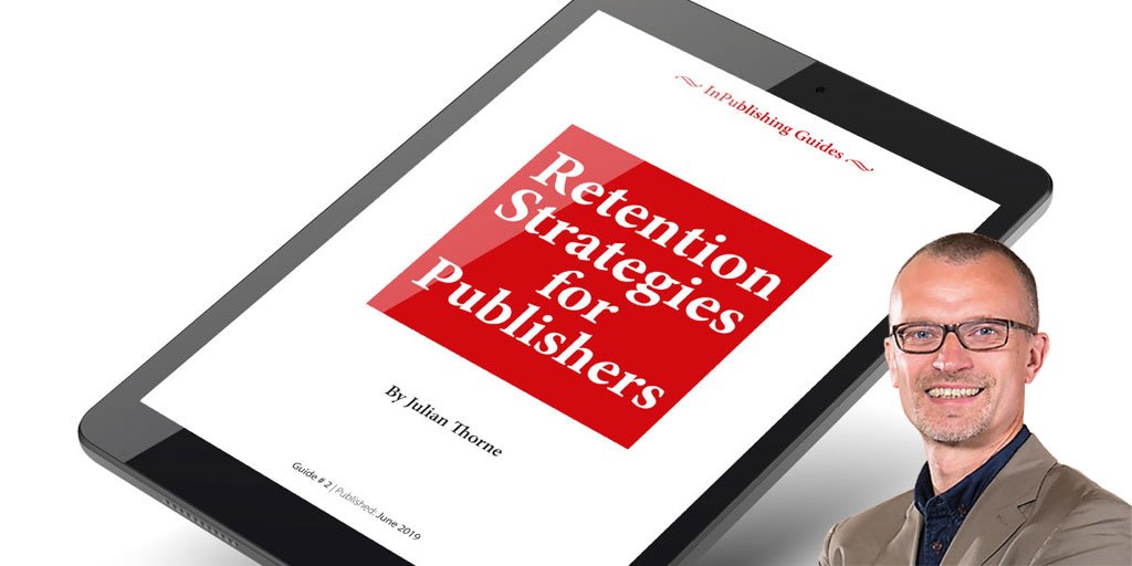 New! Published today: InPublishing Guide to Retention Strategies for Publishers – written by Julian Thorne <a href="/ConsultBigWheel/">TBWC</a> Top-level strategic and best practice advice. Early-bird discounts available now: bit.ly/2X6pC3V