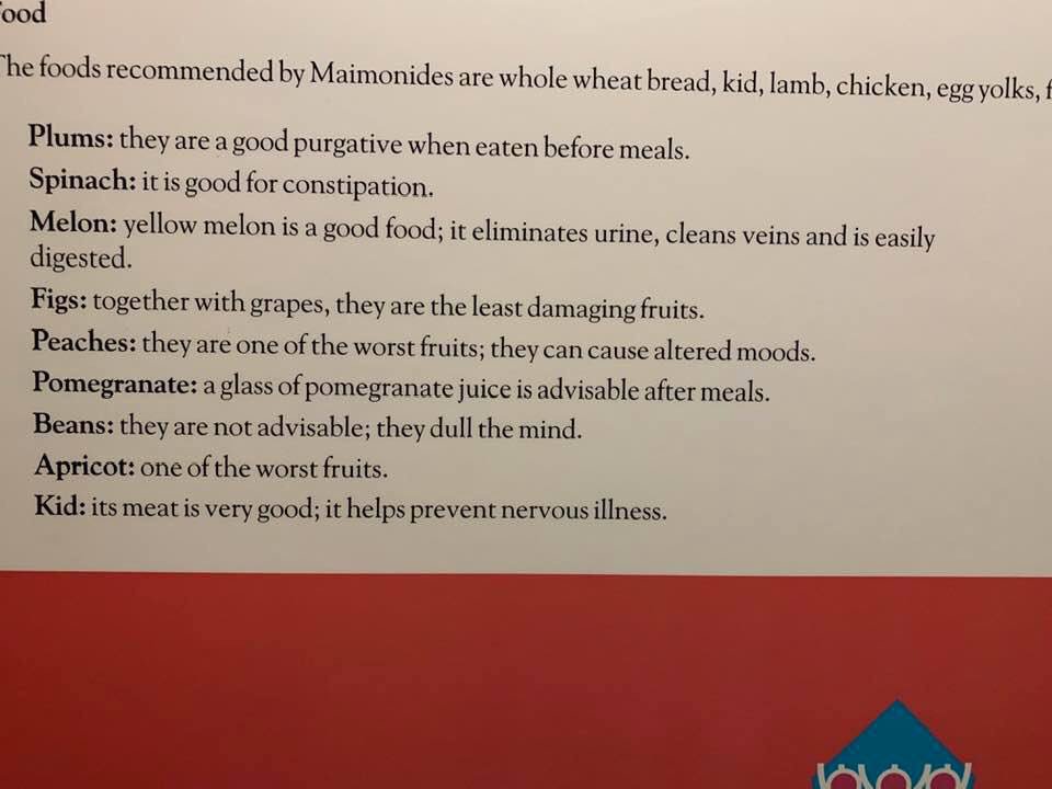 25/ 12th century Jewish philosopher on food.The wisest humans of the 12th century peddled bull**** because they sincerely thought it was their deepest wisdom crystallized into gems!High school graduates know better now.Be careful what you learn from history.