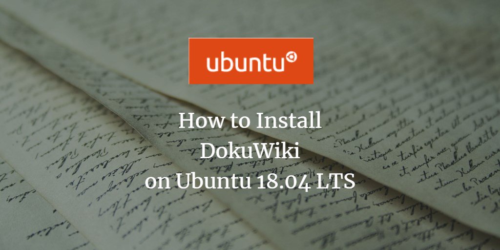 howtoforgecom's tweet image. How to Install #DokuWiki on #Ubuntu 18.04 LTS. howtoforge.com/how-to-install… via @howtoforgecom