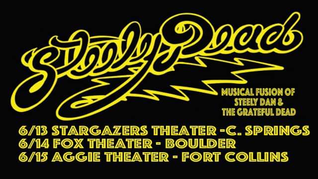 This weekend
6/13 <a href="/stargazersnews/">Stargazers Theatre</a> 
6/14 <a href="/foxtheatreco/">Fox Theatre</a> 
6/15 <a href="/AggietheatreCo/">Aggie Theatre </a> 

steelydead.com

#steelydead #Colorado #GratefulDead #steelydan