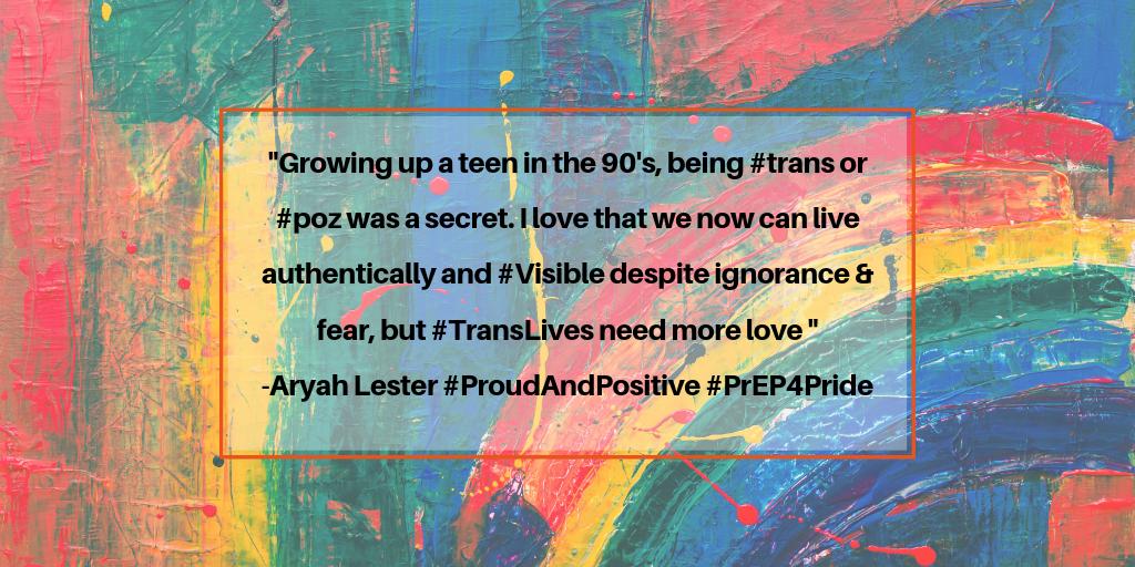 NMACCommunity's tweet photo. "Growing up a teen in the 90's, being #trans or #poz was a secret. I love that we now can live authentically and #Visible despite ignorance & fear, but #TransLives need more love." - @aryahelle #ProudAndPositive #PrEP4Pride https://t.co/e353qjpbw7