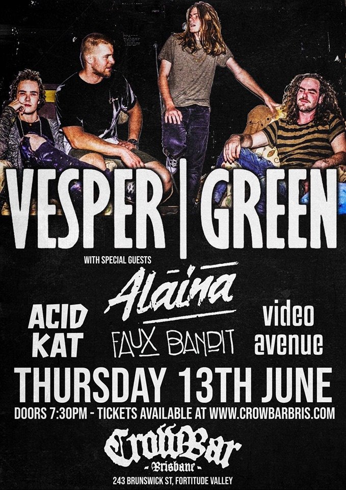 TONIGHT || Vesper Green -

4-piece alt/grunge outfit Vesper Green are bringing it tonight with fellow rock mates Alaina, Faux Bandit, Acid Kat &amp; Video Avenue.

THURSDAY 13TH JUNE 
7:30PM | $10 on the door
CROWBAR BRISBANE 18+
