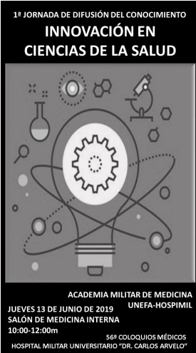 LVI Coloquios del <a href="/HospiMilCaracas/">HospiMilCaracas</a>; Cursos para el jueves 13 de junio de 2019
SALÓN DE MEDICINA INTERNA
“I JORNADAS DE DIFUSIÓN DEL CONOCIMIENTO AMMED-UNEFA: “INNOVACIÓN EN CIENCIAS DE LA SALUD”
Coordinador: TN. Dr. Jesús Melero.
Departamento de AMMED-UNEFA