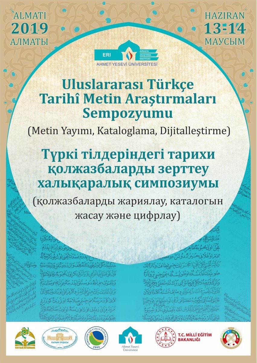 13-14 Haziran 2019 tarihlerinde @AhmetYeseviUni  @ERIresearch @KazNU_official  @ahibasin @ulttykkitaphana ve Ğılım Ordası Merkez Bilimsel Kütüphanesi işbirliği ile Almaata'da düzenlenen ’Uluslararası Türkçe Tarihî Metin Araştırmaları Sempozyumu’ açılış oturumuyla başladı.