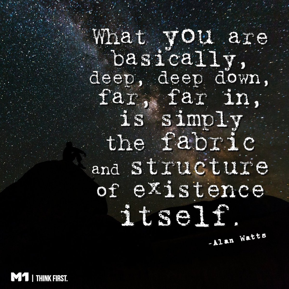 Mind One On Twitter: ""What You Are Basically, Deep, Deep Down, Far, Far In,  Is Simply The Fabric And Structure Of Existence Itself." -Alan Watts //  #Quotes #Alanwatts #Motivation #Inspiration #Inspire #Connect #