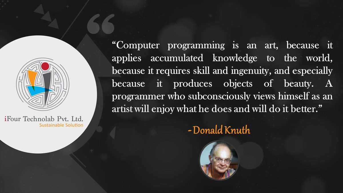 consultifour's tweet image. "Computer Programming Is Still an Art"
@consultifour #Donaldknuth #AngularDevelopmentCompany #ASPNETConsultingCompaniesIndia #CustomERPSoftwareCompanies #BlockchainSoftwareCompanyIndia