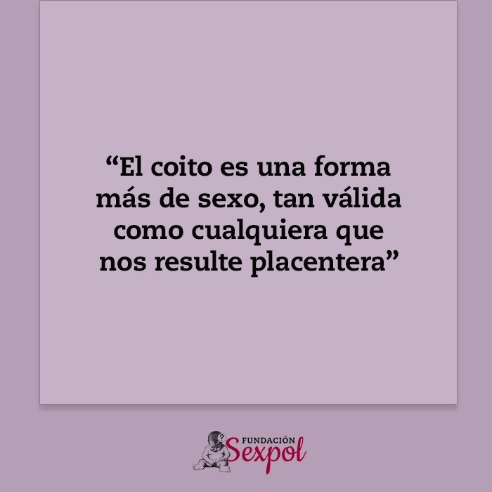 FundacionSexpol's tweet photo. El coito es un práctica sexual como cualquier otra. Ni más importante ni menos. La importancia de una práctica sexual la marcan las personas de forma individual: Cómo de placentera resulta, qué emociones genera... ¡Tú decides! https://t.co/gB6sGpnHjK