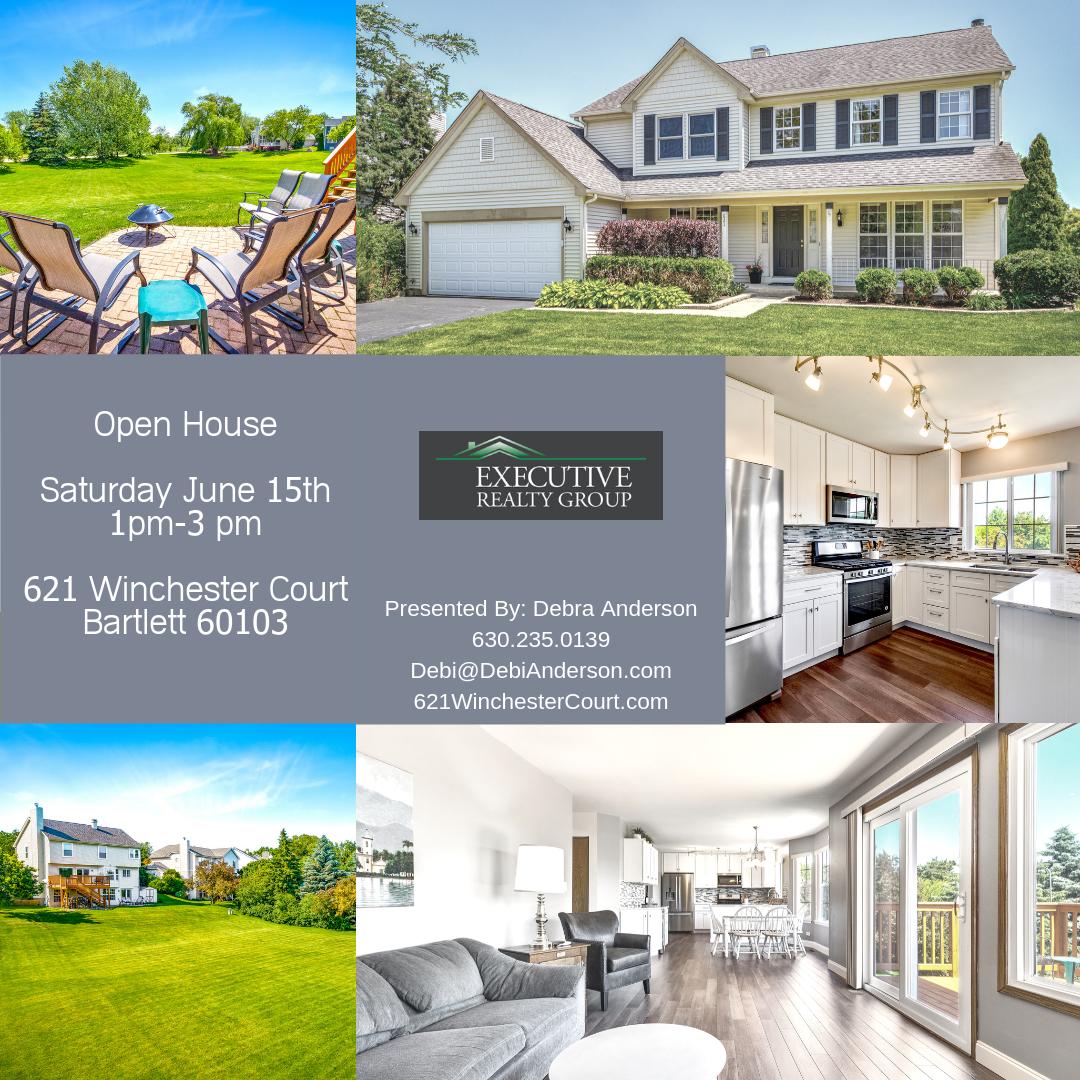 OPEN HOUSE SATURDAY, 6/15/19. 1-3 p.m. 
621 Winchester Court, Bartlett
Debra Anderson, Executive Realty Group. 
630-235-0139. 621WinchesterCourt.com