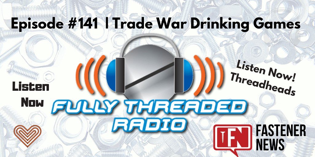 FastenerNews's tweet photo. .@FullyThreaded Radio Episode #141 - Trade War Drinking Games is LIVE! The industry speaks out on #tariffs from @FastenerFairUSA & #FastenerTech19 Hosts Brian and Eric explain exactly what the tariffs mean for the #fastenerindustry, sort of. https://t.co/4A2c7x9AeH #FastenerNews https://t.co/ceczFBrbWA