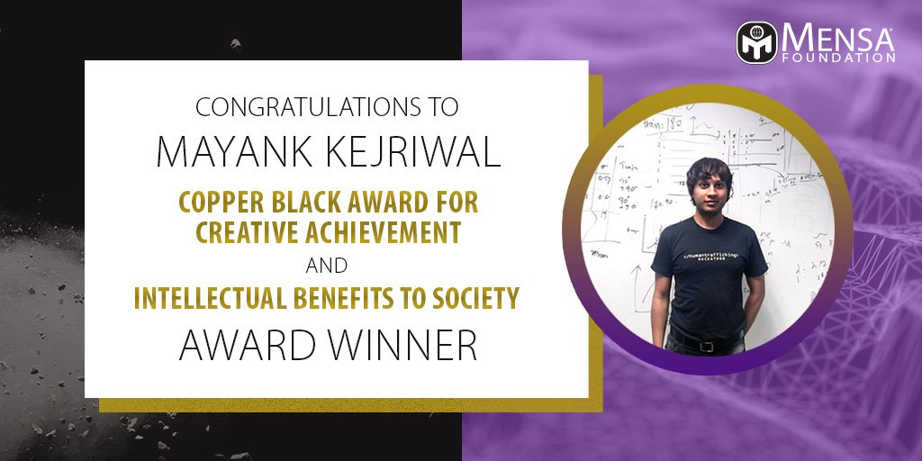 Congratulations to <a href="/kejriwal_mayank/">Mayank Kejriwal</a>, winner of both the Mensa Foundation's 2019 Copper Black and Intellectual Benefits to Society awards. 

🔗: mensafoundation.org/newsroom/press…