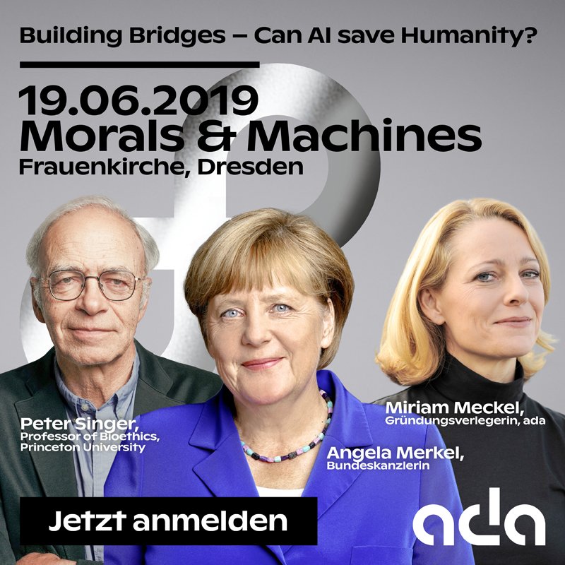 join_ada's tweet photo. Nur noch wenige Tage bis zur #moralsmachines - wir freuen uns sehr auf unsere Speaker*innen: Bundeskanzlerin Angela Merkel, Bioethik-Professor @PeterSinger, @AINowInstitute-Gründerin @mer__edith und viele mehr! Alle Infos &amp; Tickets: https://t.co/4HJGk3qB47 https://t.co/B9BUVaopYc