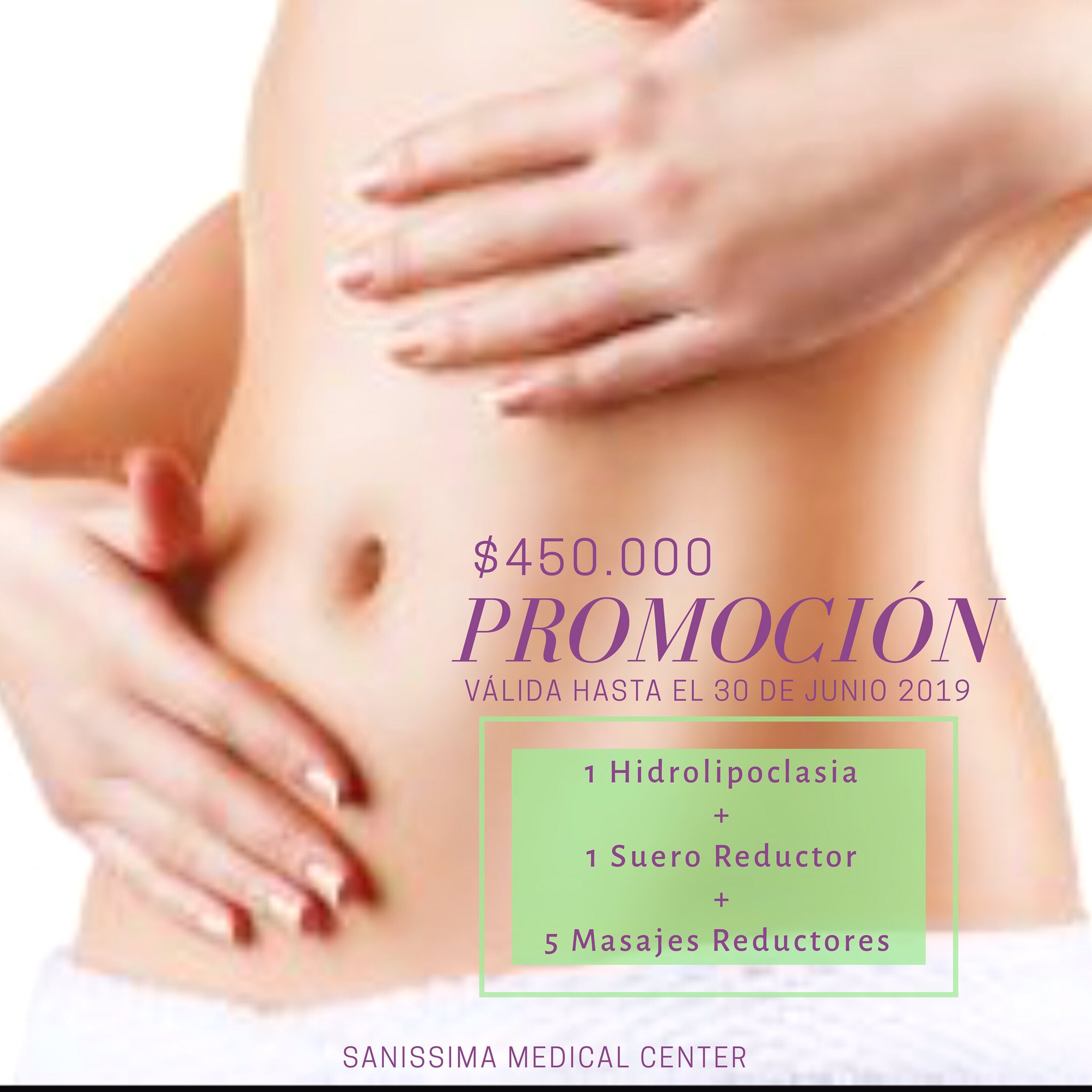 SANISSIMA OFICIAL on X Preguntanos por esta promocion y disminuye tus medidas sin cirugia con una hidrolipoclasia los beneficios metabolicos y quemadores de grasa de un suero reductor 5 masajes