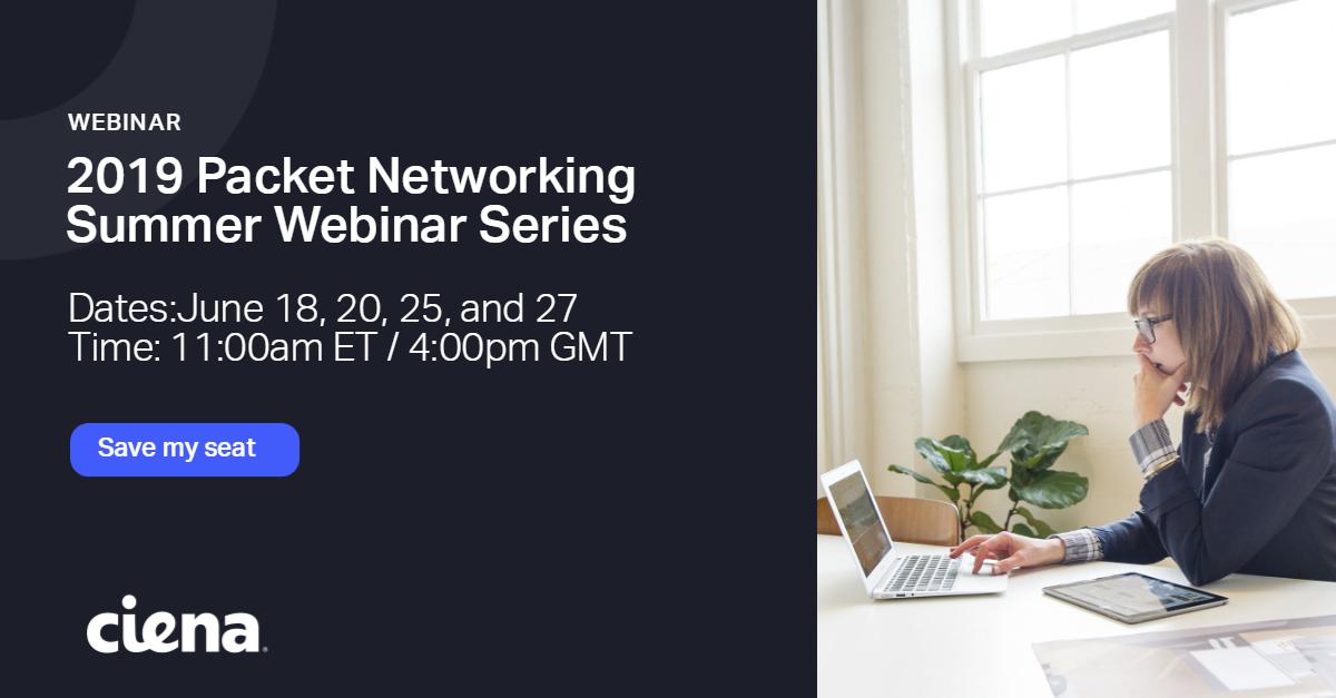 Ciena's tweet photo. It’s that time of year again, our popular Packet Networking Summer Webinar Series has returned! Find out what topics we will cover and get your chance to register for these can’t miss sessions. #evolutionize #IPnetworks #beyond100GbE #SegmentRouting https://t.co/6zA7CkiIBf https://t.co/fLmKnSFREf