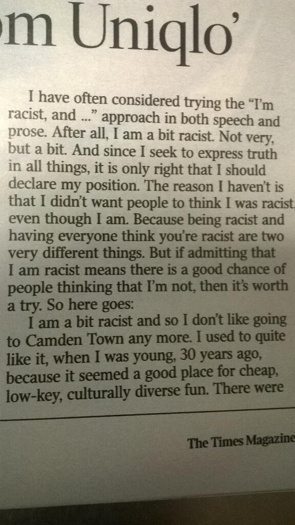 May 2014. Not only does Giles Coren admit to being racist, but his remark that Camden has a "total absence of Englishness" is drawing from the "great replacement" rhetoric of the far right. In a food column.