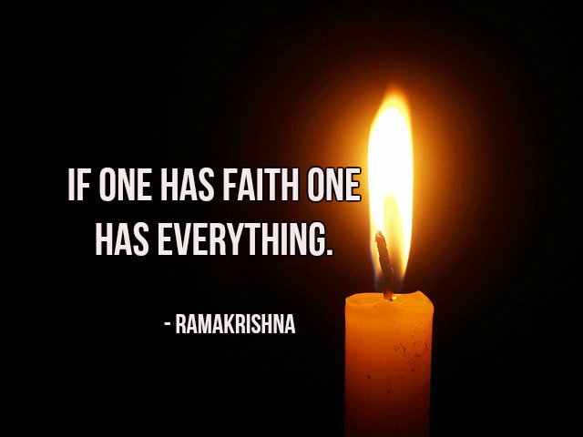annemariayritys's tweet photo. If one has faith one has everything. - Ramakrishna #quote https://t.co/U8kSY91ccR