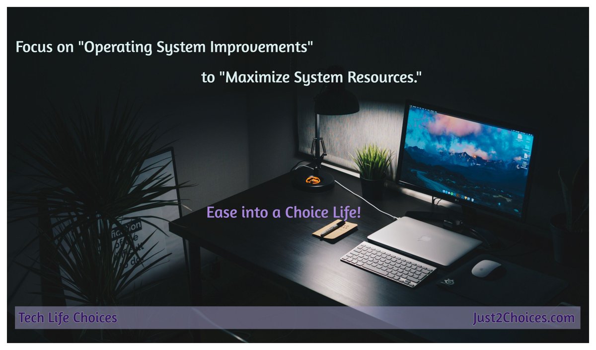 Just2Choices's tweet photo. Focus on "Operating System Improvements" to "Maximize System Resources." ~Tech Life Choices EASE into a CHOICE Life!
#TechLife #LifeTech #Choice #SundayMotivation #Just2Choices #Choice #ChoiceLife https://t.co/TUQIBjZQGn