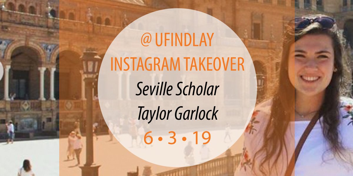 ufindlay's tweet photo. Seville Scholar Taylor Garlock is having the experience of a lifetime! She'll show you tomorrow during her #UFindlayTakeover. #StudyAbroad #SevilleScholars https://t.co/2twFnmMqK6