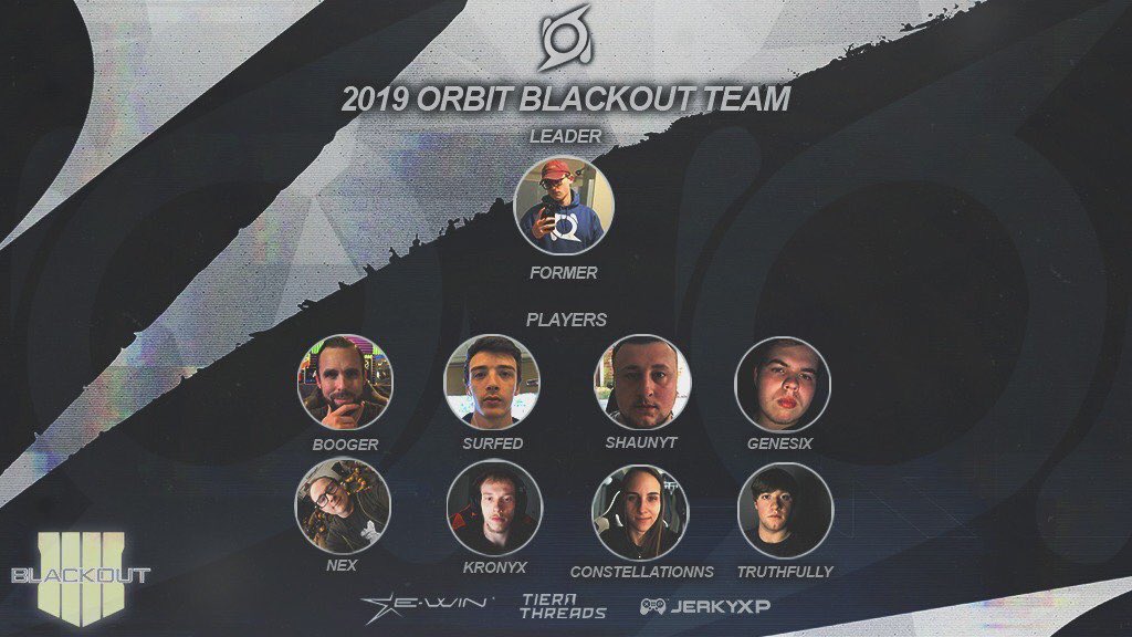 OrbitBlackout's tweet image. Please join us in welcoming our OFFICIAL 2019 Pro Blackout Team!

Leader: @OrbitFormer 

Top Row: @GloriousBooger, @GetSurfed21, @ShaunyTTV, @okGenesix 

Bottom Row: @IncendiaryNex, @KRONYX_, @Constellationn6, @TruthfullyCOD 

@OrbitClan #OurGalaxy
