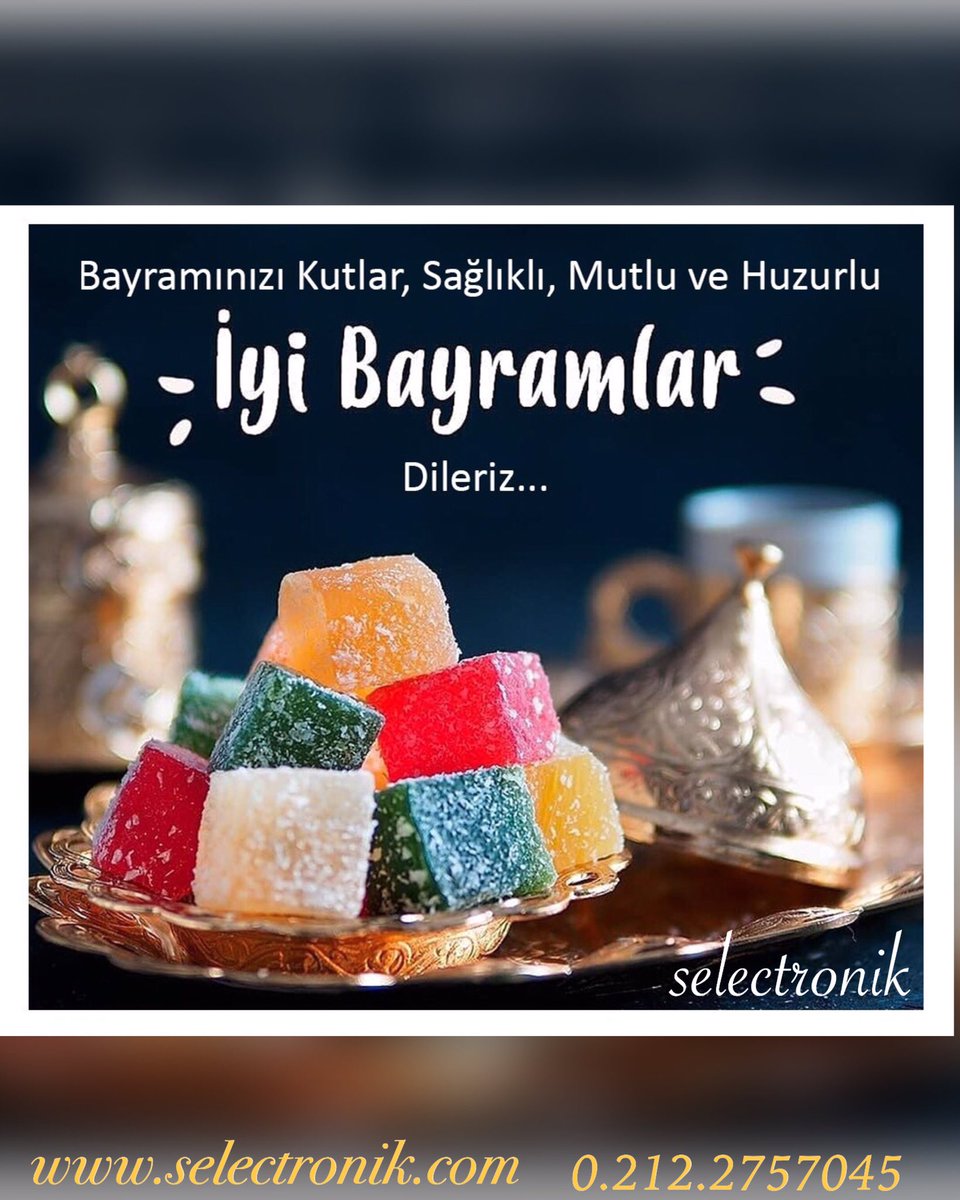 SelectronikInfo's tweet photo. Sağlıkla, mutlulukla birlikte nice bayramlar dileriz. #selectronik #iyibayramlar https://t.co/A3ttERRdjm