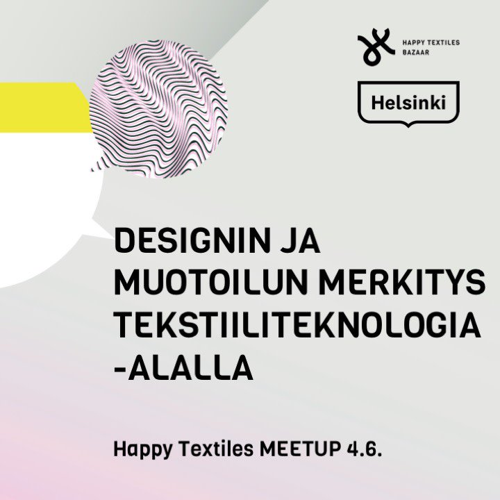 happytextilesfi's tweet photo. #HappyTextiles meetup huomenna! Jutellaan aiheesta: Designin ja muotoilun merkitys tekstiiliteknologia-alalla.
Paikka: Kaapelitehdas
Aika: tiistaina 4.6.2019
klo 14:00 – 16:30
Tervetuloa! Ilmoittaudu etukäteen!
https://t.co/PobysuNXRm https://t.co/2AKK7JcPA3