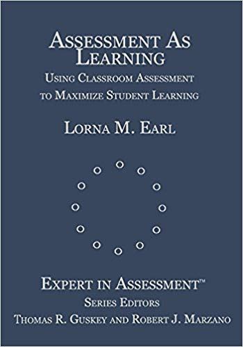 Assessment As Learning: Using Classroom Assessment to Maximize Student Learning (Experts In Assessment Series) 1st Edition by Lorna M. Earl PDF Download nocoed.com/assessment-as-…