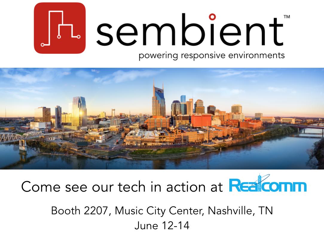 sembient's tweet photo. We're excited to be exhibiting at @REALCOMMtweet in Nashville next week! Stop by booth 2207 to see @sembient in action.  #REALCOMM2019 #IBCON2019 #PropTech #SmartBuildings https://t.co/gBH1O86FAM