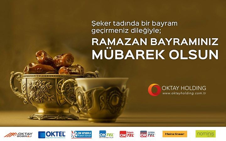 Şeker tadında bir bayram geçirmeniz dileğiyle... 
Ramazan Bayramınız mübarek olsun...

#oktayholding #okenerji #oktaybobinaj #oktel #heinzlinear #heinzparts #nominisyapı #manyetikgonye #oktelbulgaria #oktelserbia