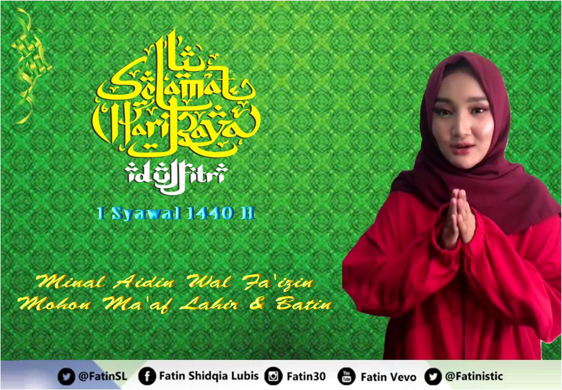😍 <a href="/FatinSL/">Fatin Shidqia Lubis</a> n seluruh keluarga besar <a href="/Fatinistic/">Fatinistic OFFICIAL</a> mengucapkan Selamat Hari Raya Idul Fitri 1 Syawal 1440 Hijriah - Minal Aidin Wal Fa'izin Mohon Ma'af Lahir &amp; Batin 🙏🙏🙏 Mohon dima'afin yach teman2 🙏