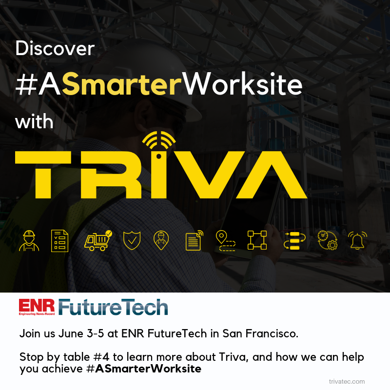 TRIVACOMPANY's tweet photo. Heading to #ENRFutureTech, June 3-5? Learn how TRIVA can help you gain more visibility and accountability into your construction projects. #ConTech #ASmarterWorksite https://t.co/4MQOIfGDy5