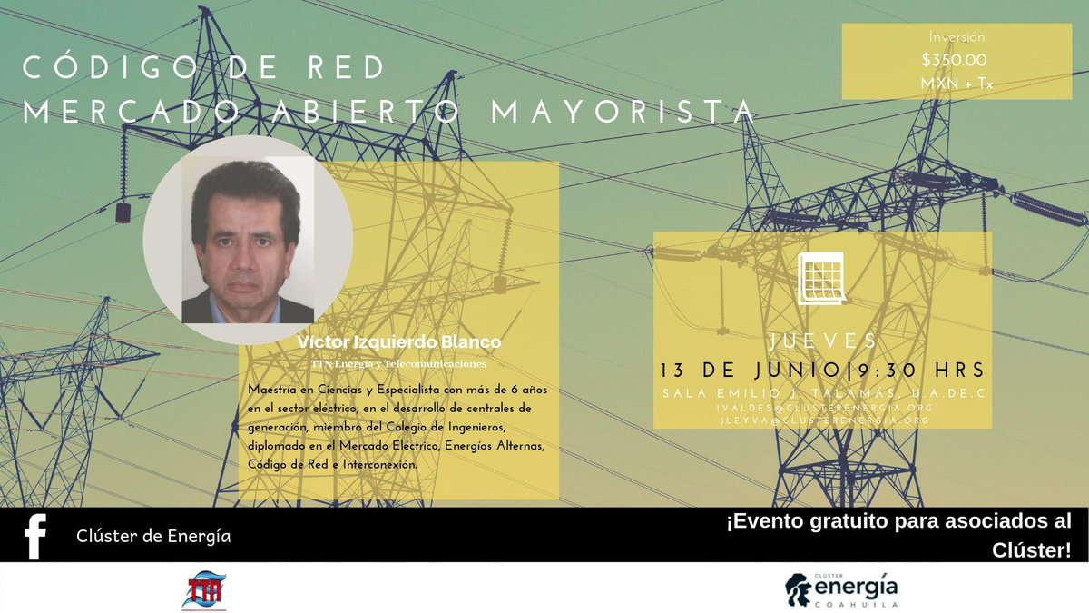 ClusterMPC's tweet photo. Tecnologías y Telecomunicaciones del Noroeste, en conjunto con el Clúster de Energía Coahuila te invitan al taller: Codigo de Red: Mercado Abierto Mayorista
Se llevará a cabo el próximo jueves 13 de Junio de 9:30 a 12:30 horas en el auditorio Emilio J. Talamás. https://t.co/Z9897kQ3Im