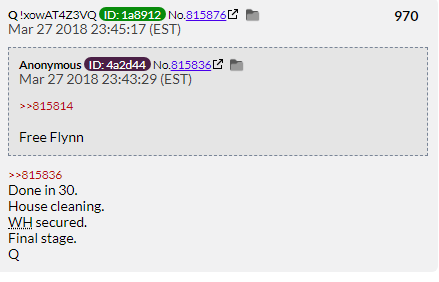 22. QDrop 970 has an Anon ask Q to Free Flynn and he says "Done in 30" Flynn still awaits being sentenced.