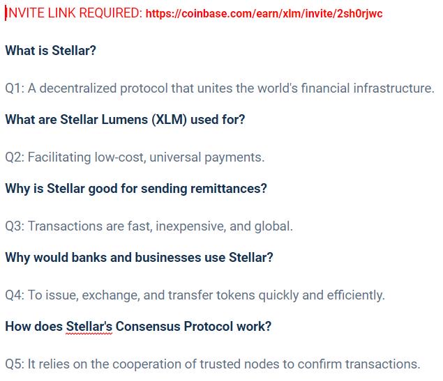 CoinTasker's tweet image. EARN UP TO $50 during the #free #Stellar/#XLM giveaway, which is a part of the #CoinbaseEarn program. Five videos with subsequent questions (answers in pic) to claim $2/quiz. Then, invite up to four friends for $10 per invite. Invite link is required: coinbase.com/earn/xlm/invit…