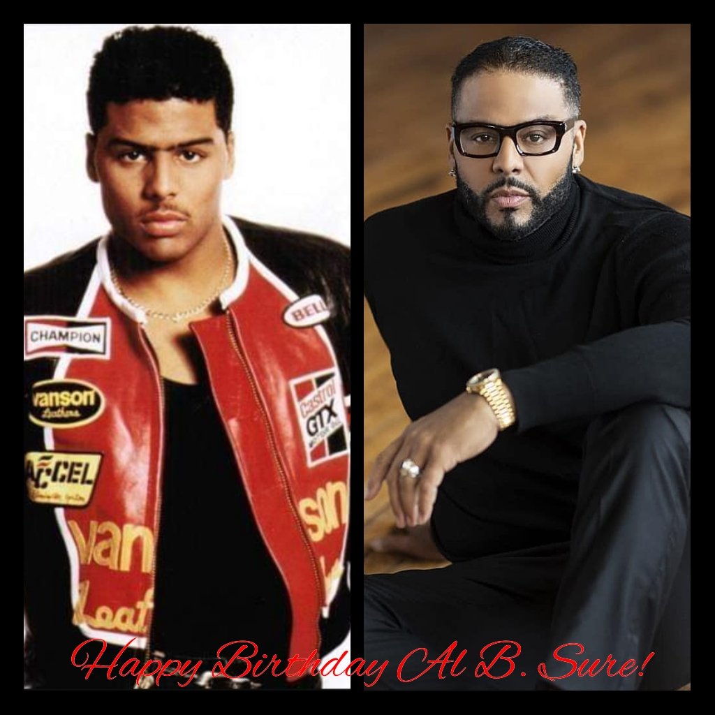 Happy Birthday to Al B.Sure!  