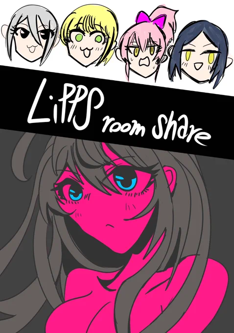 LiPPS room share
・メロンブックス/フロマージュ

歌姫の新刊予約開始しました。
LiPPSがルームシェアする本です。 