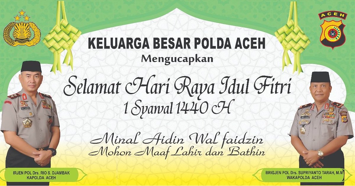 HumasPoldaAceh's tweet photo. Keluarga Besar Polda Aceh Mengucapkan Selamat Hari Raya Idul Fitri 1 Syawal 1440 H.
Minal Aidzin Wal Faidzin. Mohon maaf lahir dan bathin๐๐ฝ๐
#bidhumaspoldaaceh #poldaaceh #kapoldaaceh #wakapoldaaceh #polriprometer #idulfitri2019 @DivHumas_Polri @PolriMultimedia https://t.co/Rx4DeBUqR0