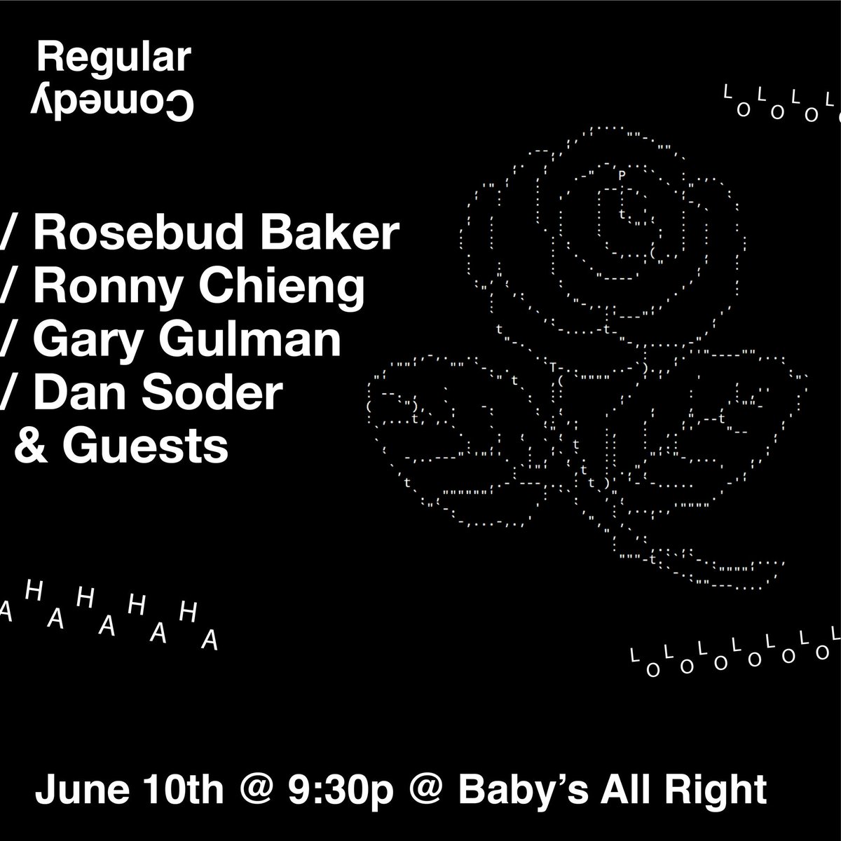 Next Monday <a href="/BabysAllRight/">Baby's All Right</a>! Featuring <a href="/DanSoder/">Dan Soder</a> + <a href="/ronnychieng/">Ronny Chieng</a> + @GaryGulman + @rosebudbaker + a guest or two. Tix can be found here: eventbrite.com/e/rosebuds-sta…