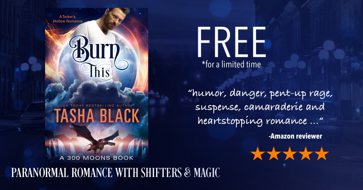 I loved writing this story about a hot-headed dragon shifter and the cool-as-ice nurse who stokes his flames... <3 Snag it while it's FREE! :) tashablack.com/burn-this.html