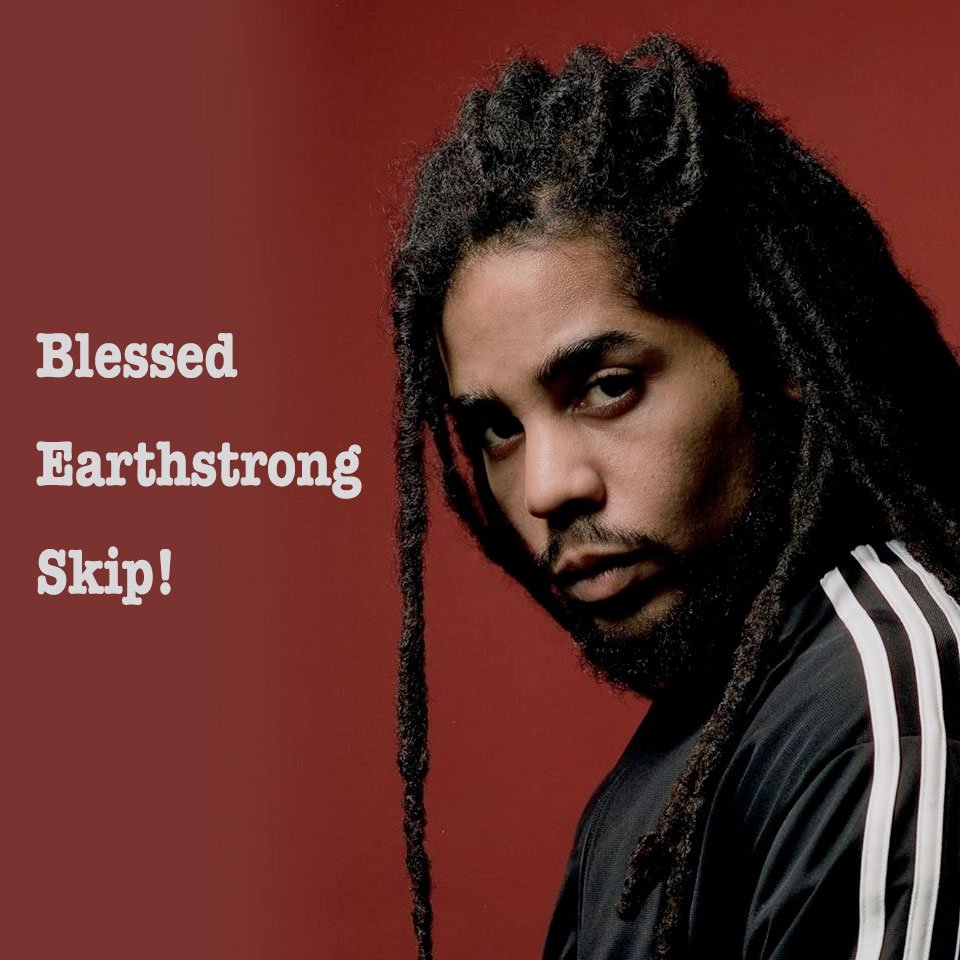 Blessed Earthstrong Skip!