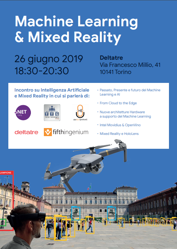 Tinux80's tweet photo. 26 Giugno in @deltatre TORINO
#MachineLearning & #MixedReality
- #AugmentedReality
- #Intel Movidius & #OpenVino
- Mixed Reality e #HoloLens
https://t.co/wrzNBJ9Yv9
cc
@Intel_Italia @microsoftitalia
#FifthIngenium
#MVPBuzz #IntelSoftware https://t.co/MJKQUvYPYl