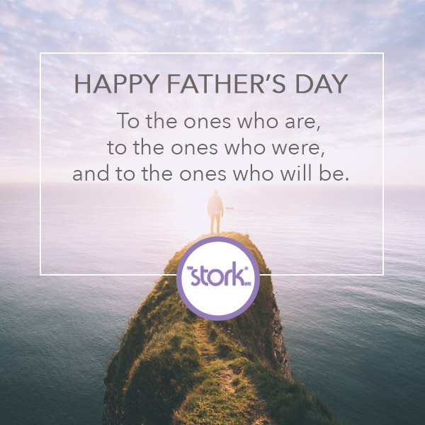 Happy Father's Day! To all who have become #fathers thanks to the Stork OTC, to all who WILL become #dads, and to all who were fathers, even if it was for a small period of time.

#FathersDay2019 #HappyFathersDay #SuperDads #DadsInTheMaking