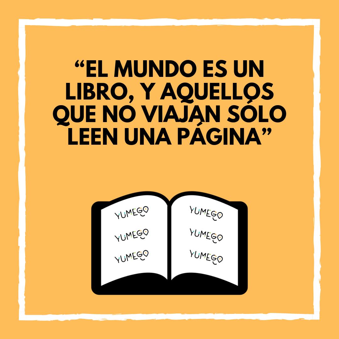 Así es amigos, quien no viaja, sólo conoce bien su entorno cercano, sin llegar a imaginar todos los lugares, personas y culturas que existen.

Te invitamos a que salgas de tu zona de confort, para leer el mayor número de páginas que puedas de este gran libro llamado mundo. 🌏 📖