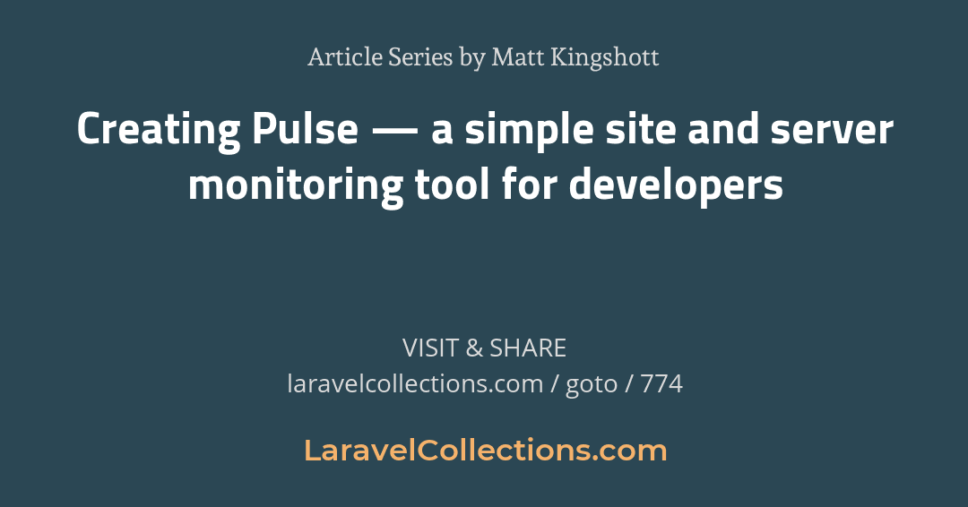 LaraCollectionz's tweet image. Creating Pulse — a simple site and server monitoring tool for developers
Article Series by Matt Kingshott
laravelcollections.com/goto/774
#LaravelCollections #laravel #php #dev #coder #coding #developer #Programming #javascript