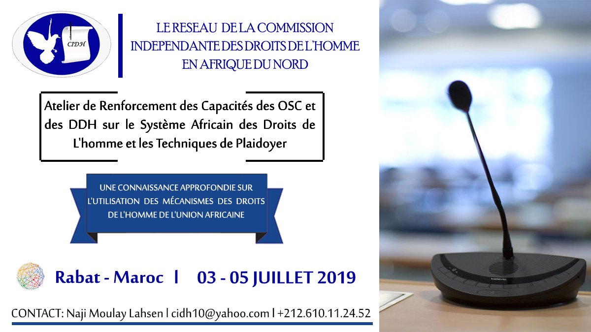 L'atelier de renforcement des capacités des organisations de la société civile et des défenseurs des droits de l’homme sur le système africain des droits de l'homme et les techniques de plaidoyer se déroulera du 03 – 05 Juillet à Rabat - Maroc