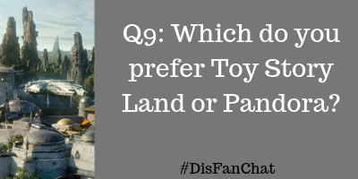 Q9: Which do you prefer Toy Story Land or Pandora? #DisFanChat <a href="/PixieDPlanner/">The Pixie Dusted Planner</a> <a href="/TheMomentMom/">MomentMom</a> <a href="/nomadbytrade13/">Just Kris</a> <a href="/Travelplusfam/">Tara Loves Travel Planning</a> @veravise <a href="/WordOfMouseWDW/">Word of Mouse</a>