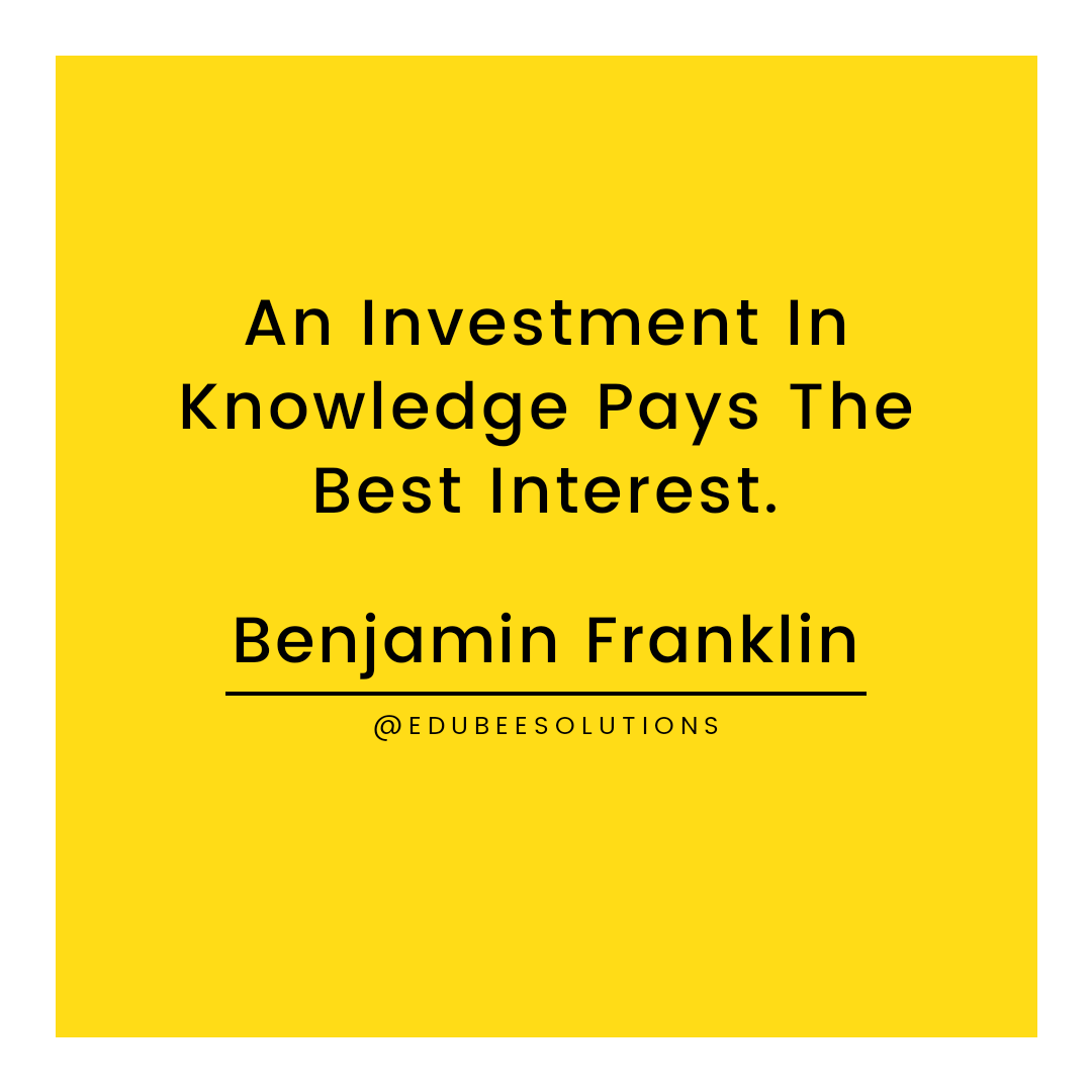 The best investment one can make!

#education #knowledge #benjaminfranklin #edubee