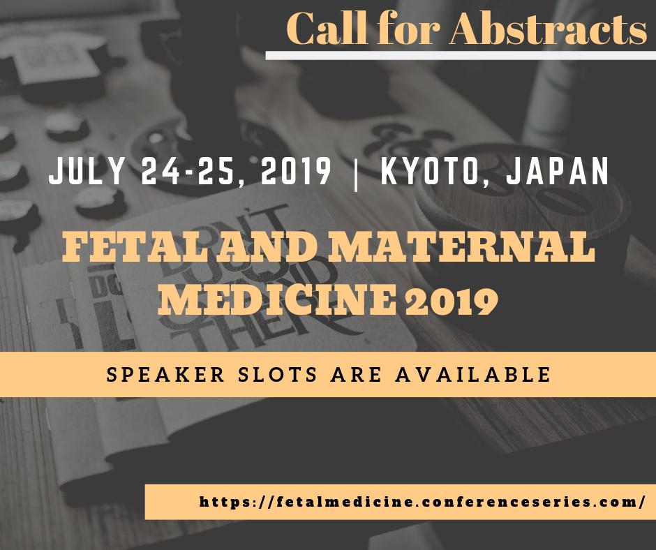 Hurry Up #Speakers #Delegates #Exhibitors
Limited slots are available...
Register Soon!!!!!
Fetal and Maternal Medicine 2019
#July 24-25, 2019 #Kyoto #Japan
Theme: Share the Vision for Fetal, Maternal &amp; Neonatal Medicine
For more details PS: fetalmedicine.conferenceseries.com