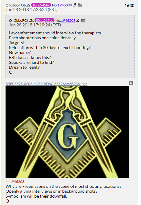 58. QDrop 1630 and 1631 blame the Freemasons for mass shootings. They still exist and also Q has totally forgotten they exist.