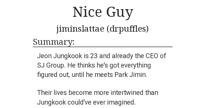 81) Nice Guy https://archiveofourown.org/works/8029786 • 86,925 words• chaebol