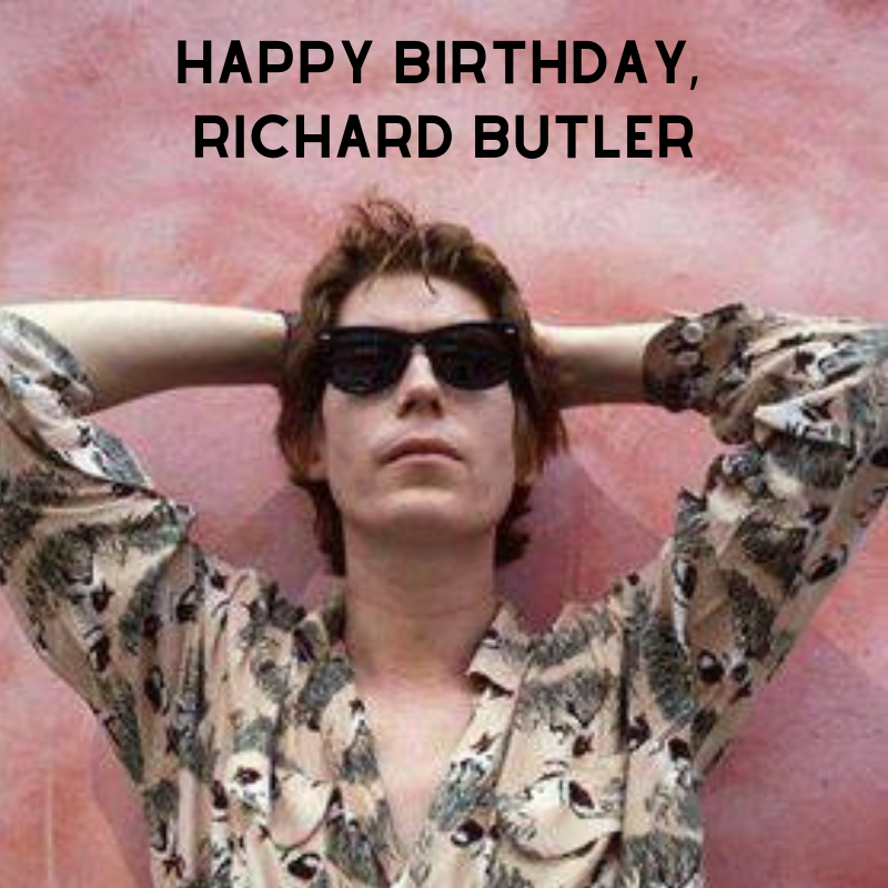 Happy Birthday, Richard Butler! 