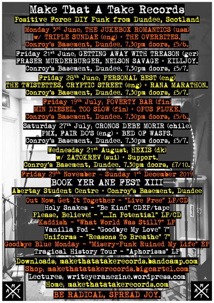 Make That A Take (@makethatatake) on Twitter photo NEXT SHOWS
21/06; Getting Away With Treason, <a href="/murderburgersUK/">The Murderburgers</a> (solo) <a href="/nelsonsavages/">Nelson Savage</a> + Killjoy
28/06; <a href="/Personal_Best_/">PERSONAL BEST</a> <a href="/TheTwistettes/">The Twistettes</a> @Crypticstreet + Rana Marathon
19/07; <a href="/PovertyBar/">Poverty Bar</a> <a href="/MinDiesell/">Min Diesel</a> Too Slow + Opus Fluke
27/07; <a href="/cronosdebemorir/">Cronos Debe Morir</a> @PmxRock <a href="/Fairdosband/">Fair Do's</a> + Bed Of Wasps NEXT SHOWS
21/06; Getting Away With Treason, <a href="/murderburgersUK/">The Murderburgers</a> (solo) <a href="/nelsonsavages/">Nelson Savage</a> + Killjoy
28/06; <a href="/Personal_Best_/">PERSONAL BEST</a> <a href="/TheTwistettes/">The Twistettes</a> @Crypticstreet + Rana Marathon
19/07; <a href="/PovertyBar/">Poverty Bar</a> <a href="/MinDiesell/">Min Diesel</a> Too Slow + Opus Fluke
27/07; <a href="/cronosdebemorir/">Cronos Debe Morir</a> @PmxRock <a href="/Fairdosband/">Fair Do's</a> + Bed Of Wasps
